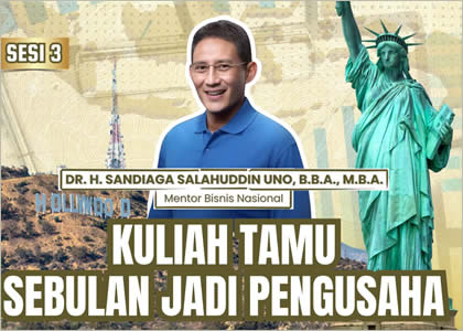 Sesi 3-Kuliah Tamu Sebulan Jadi Pengusaha Pemateri: Dr. H. Sandiaga Salahuddin Uno, B.B.A., M.B.A. Jum'at 11 Juli 2025 - 4as Kerja Keras, Kerja Cerdas, Kerja Tuntas, Kerja Ikhlas - 3si Inovasi, Adaptasi, Kolaborasi - 2s Sabar, Syukur - 1T Tauhid